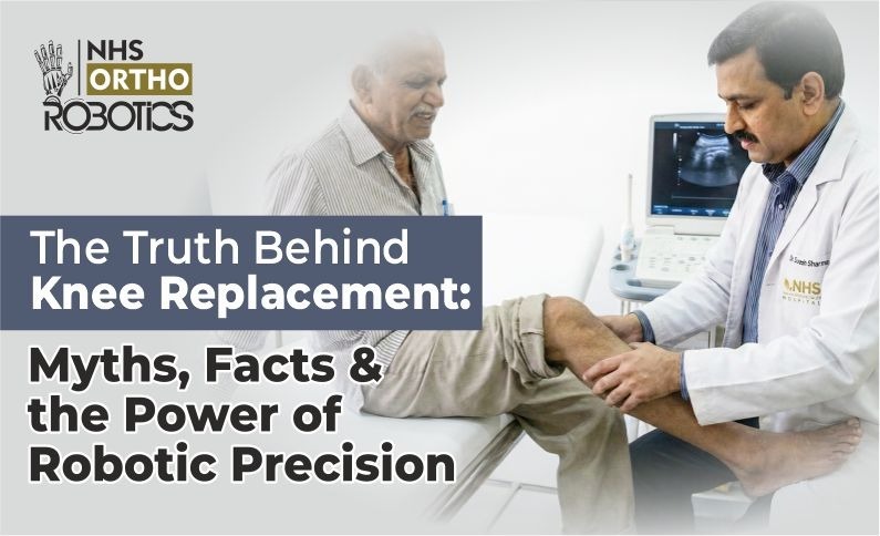 The Truth Behind Knee Replacement: Myths, Facts & the Power of Robotic Precision